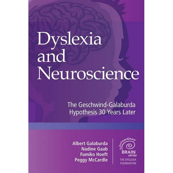 Extraordinary Brain: Dyslexia and Neuroscience : The Geschwind-Galaburda Hypothesis 30 Years Later (Hardcover)
