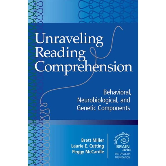 Extraordinary Brain: Unraveling Reading Comprehension : Behavioral, Neurobiological, and Genetic Components (Hardcover)