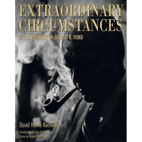 Extraordinary Circumstances : The Presidency of Gerald R. Ford (Hardcover)