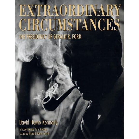 Extraordinary Circumstances : The Presidency of Gerald R. Ford (Hardcover)