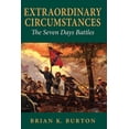 thumbnail image 1 of Extraordinary Circumstances: The Seven Days Battles, (Paperback), 1 of 1