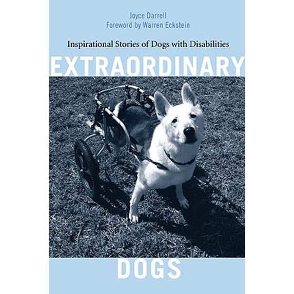 Pre-Owned Extraordinary Dogs: Inspirational Stories of Dogs With Disabilities (Paperback) 1599210495 9781599210490