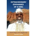 thumbnail image 1 of Extraordinary Epiphanies Of A King, (Paperback), 1 of 1