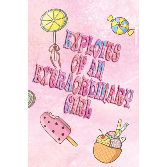 Extraordinary Exploits Exploits of an Extraordinary Girl, Book 10, (Paperback)