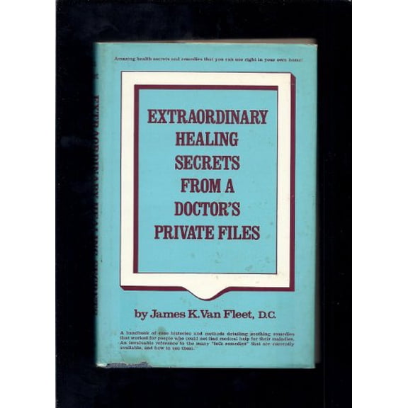 Pre-Owned Extraordinary Healing Secrets from a Doctor's Private Files (Hardcover) 0132981904 9780132981903