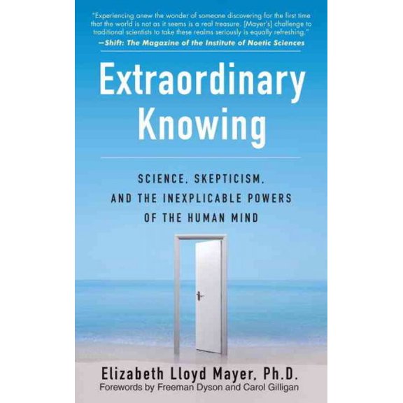 Pre-Owned Extraordinary Knowing: Science, Skepticism, and the Inexplicable Powers of the Human Mind (Paperback) 0553382233 9780553382235