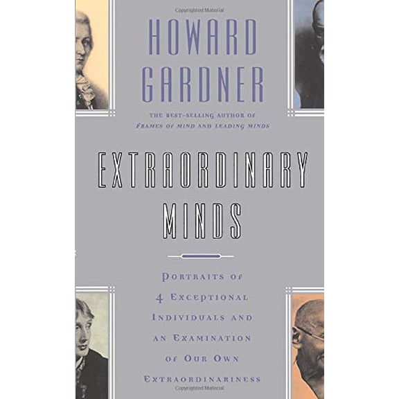 Pre-Owned Extraordinary Minds: Portraits of 4 Exceptional Individuals and an Examination of Our Own (Paperback) by Howard E Gardener