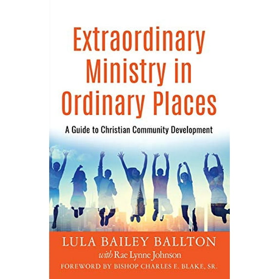 Pre-Owned Extraordinary Ministry in Ordinary Places: A Guide to Christian Community Development Paperback