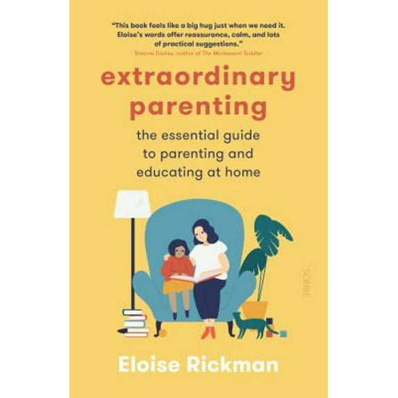 Pre-Owned Extraordinary Parenting : The Essential Guide to Parenting and Educating at Home (Paperback) 9781950354504