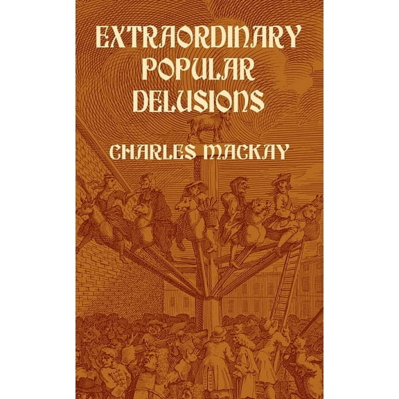 Extraordinary Popular Delusions, (Paperback)
