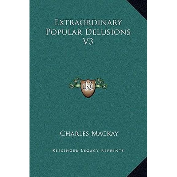 Extraordinary Popular Delusions V3 Hardcover