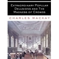 thumbnail image 1 of Extraordinary Popular Delusions and The Madness of Crowds: All Volumes - Complete and Unabridged, (Hardcover), 1 of 1