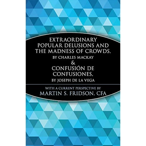 Pre-Owned Extraordinary Popular Delusions and the Madness of Crowds and Confusión de Confusiones: 9 (A Marketplace Book) Paperback