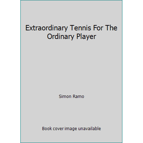 Pre-Owned Extraordinary Tennis For The Ordinary Player (Paperback) 0517511991 9780517511992