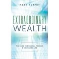 thumbnail image 1 of Pre-Owned Extraordinary Wealth: The Guide To Financial Freedom & An Amazing Life (Hardcover) 1949639487 9781949639483, 1 of 1