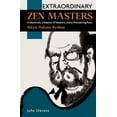 thumbnail image 1 of Extraordinary Zen Masters: A Maverick, a Master of Masters, and a Wandering Poet (Paperback), 1 of 1