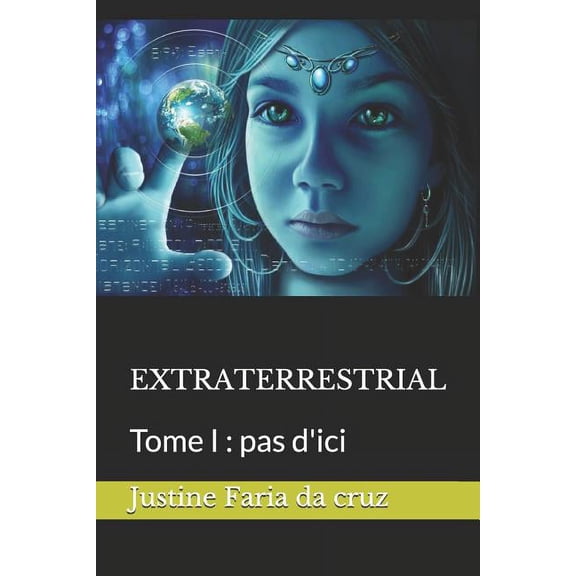 Extraterrestrial Extraterrestrial: Tome I: pas d'ici, Book 1, (Paperback)