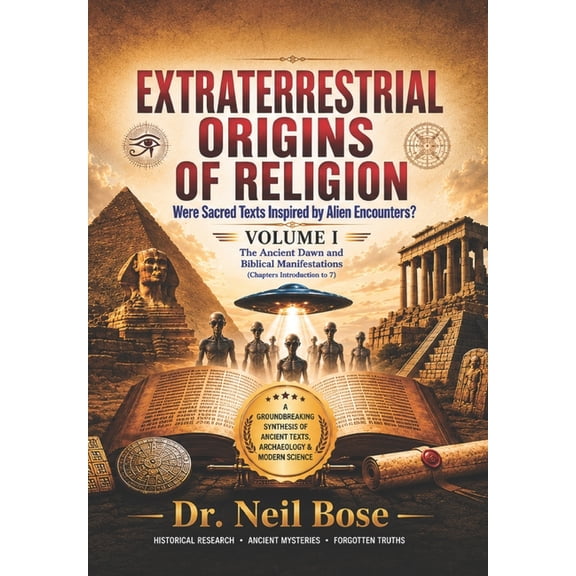 Extraterrestrial Origins of Religion: VOLUME I: Were Sacred Texts Inspired by Alien Encounters?, (Paperback)