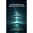 thumbnail image 1 of Extraterrestrial Propulsion Systems, (Paperback), 1 of 1