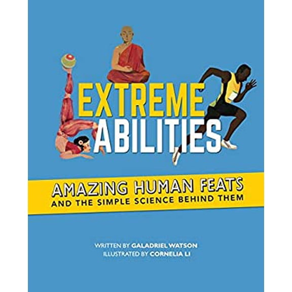 Pre-Owned Extreme Abilities: Amazing Human Feats and the Simple Science Behind Them (Paperback) 1773212494 9781773212494