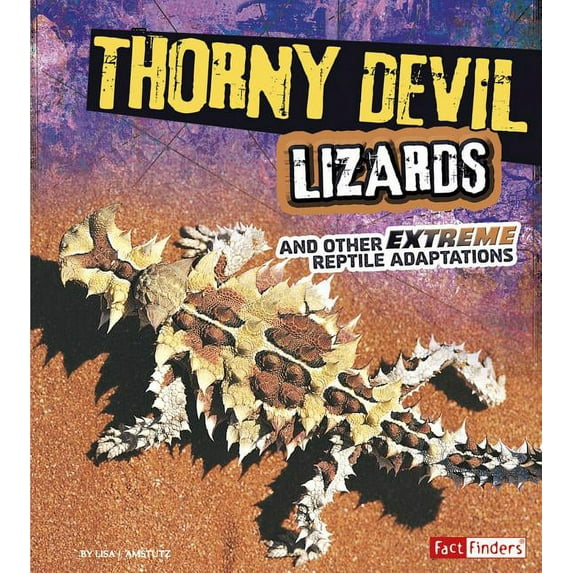 Extreme Adaptations Thorny Devil Lizards and Other Extreme Reptile Adaptations, (Paperback)