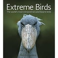 thumbnail image 1 of Pre-Owned Extreme Birds: The World's Most Extraordinary and Bizarre Birds (Hardcover) 1554074231 9781554074235, 1 of 1