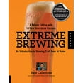 thumbnail image 1 of Pre-Owned Extreme Brewing, a Deluxe Edition with 14 New Homebrew Recipes: An Introduction to Brewing Craft Beer at Home (Paperback) 1592538029 9781592538027, 1 of 1