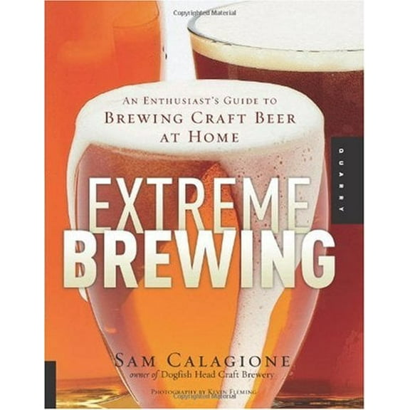 Extreme Brewing : An Enthusiast's Guide to Brewing Craft Beer at Home (Paperback)