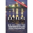 thumbnail image 1 of Pre-Owned EXTREME CONDITIONS: Big Oil and the Transformation of Alaska (Paperback) 1888125209 9781888125207, 1 of 1