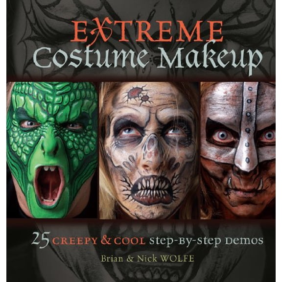 Pre-Owned Extreme Costume Makeup: 25 Creepy & Cool Step-by-Step Demos (Paperback) 1440328323 9781440328329