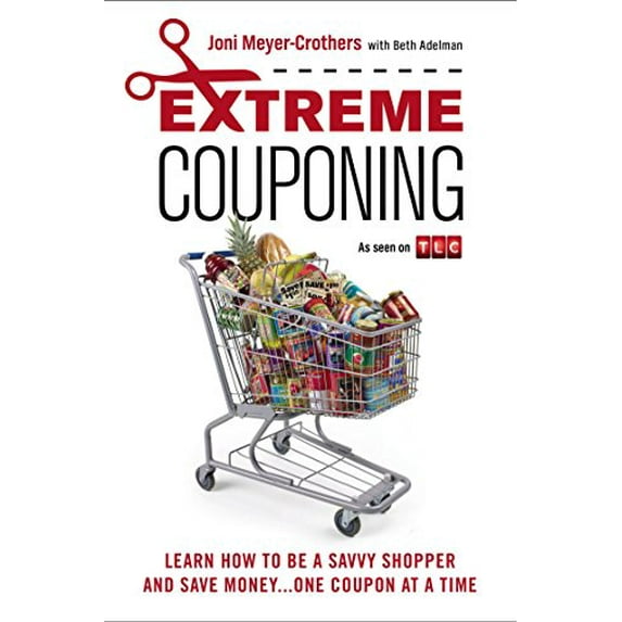 Pre-Owned Extreme Couponing: Learn How to Be a Savvy Shopper and Save Money... One Coupon at a Time (Paperback) 0451416600 9780451416605