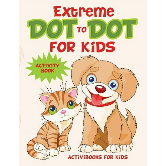 Extreme Dot to Dot for Kids Activity Book, (Paperback)