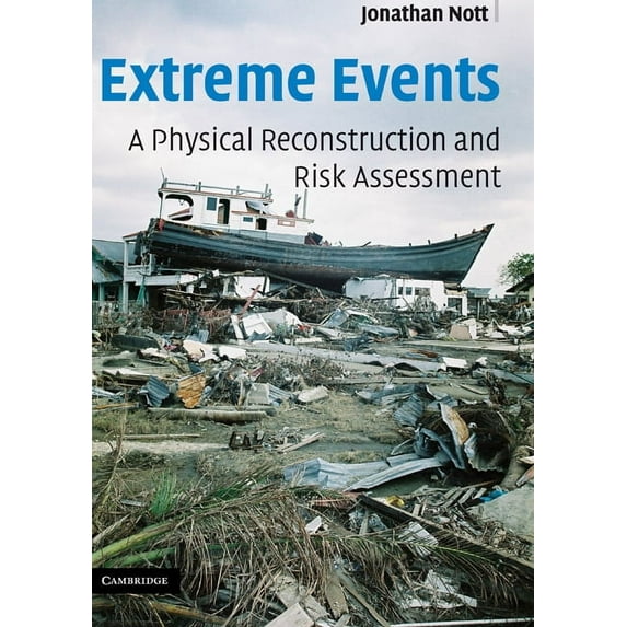 Extreme Events: A Physical Reconstruction and Risk Assessment, (Hardcover)