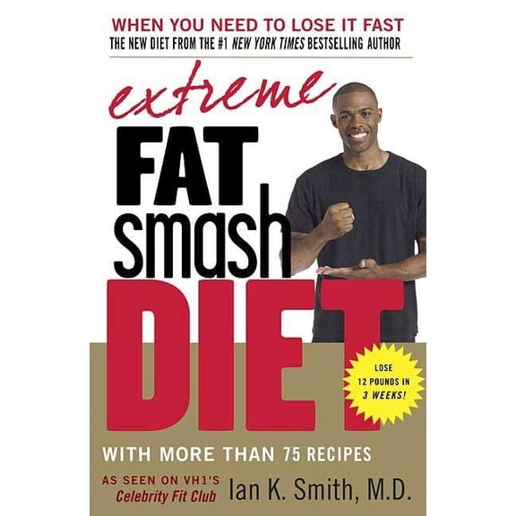 Extreme Fat Smash Diet: With More Than 75 Recipes, (Paperback)