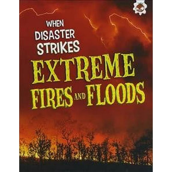 Extreme Fires and Floods