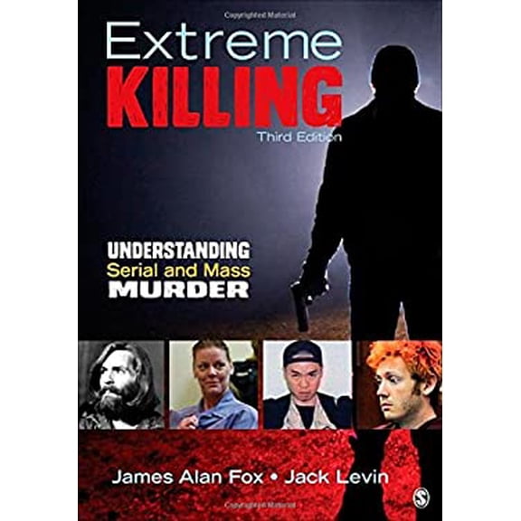 Pre-Owned Extreme Killing: Understanding Serial and Mass Murder (Paperback) 148335072X 9781483350721