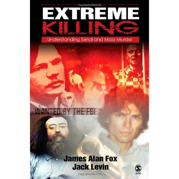 Pre-Owned Extreme Killing : Understanding Serial and Mass Murder (Paperback)