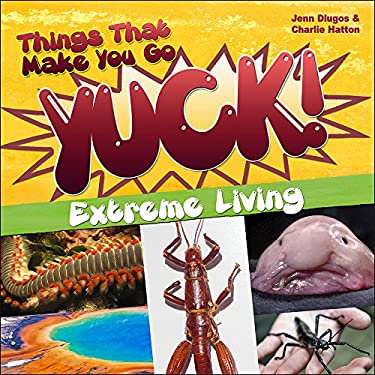 Pre-Owned Things That Make You Go Yuck!: Extreme Living (Paperback) 161821568X 9781618215680