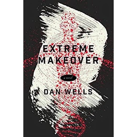 Pre-Owned Extreme Makeover: A Novel (Hardcover) 0765385627 9780765385628