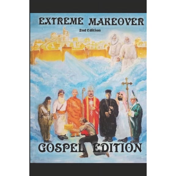 Extreme Makeover: Gospel Edition: A Witness from a Convert (Paperback)