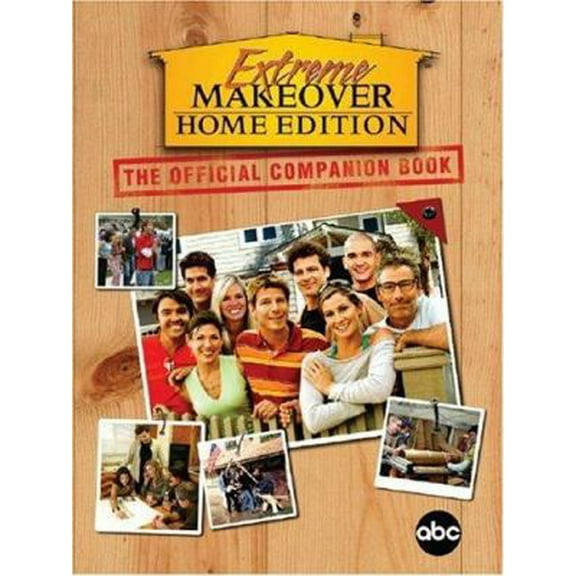 Pre-Owned Extreme Makeover: The Official Companion Book (Paperback) 1401308198 9781401308193