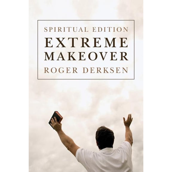 Extreme Makeover: Spiritual Edition
