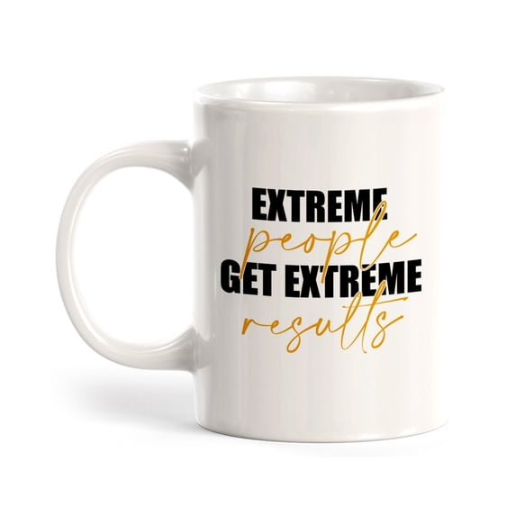 Extreme People Get Extreme Results 11oz Plastic Coffee Mug