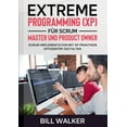 thumbnail image 1 of Extreme Programming (XP) fÃ¼r Scrum- Master und Product Owner: Scrum-Implementation mit XP-Praktiken effizienter gestalte, (Paperback), 1 of 1