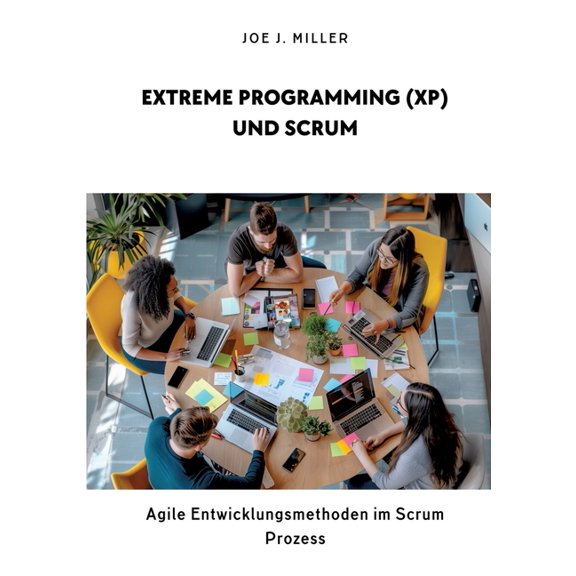 Extreme Programming (XP) und Scrum: Agile Entwicklungsmethoden im Scrum Prozess (Paperback)