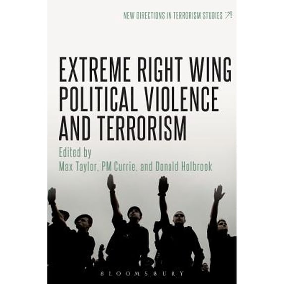 Pre-Owned Extreme Right Wing Political Violence and Terrorism (New Directions in Terrorism Studies)