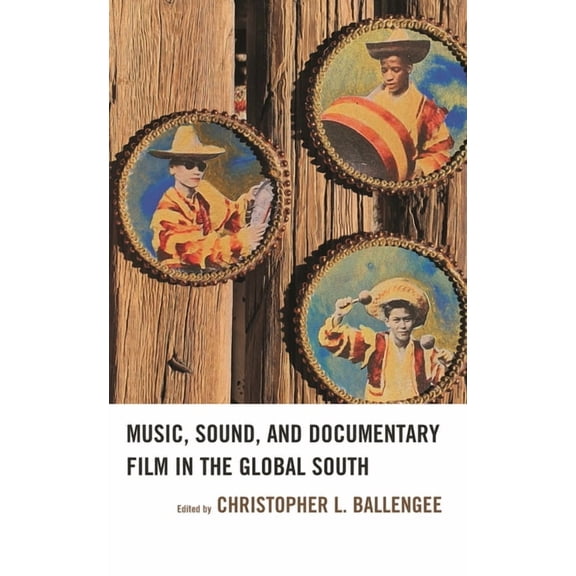 Extreme Sounds Studies: Global Socio-Cul Music, Sound, and Documentary Film in the Global South, (Hardcover)