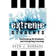 thumbnail image 1 of Extreme Students: Challenging All Students and Energizing Learning, (Paperback), 1 of 2