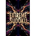 thumbnail image 1 of Extreme Sudoku Puzzle Book: Dive into the EXTREME! - Forget the easy stuff. Get ready for mind-bending challenges., (Paperback), 1 of 1