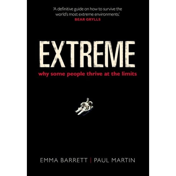 Extreme: Why Some People Thrive at the Limits, (Paperback)